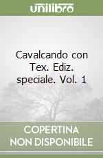 Cavalcando con Tex. Ediz. speciale. Vol. 1
