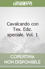 Cavalcando con Tex. Ediz. speciale. Vol. 1 libro