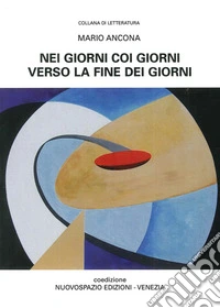 Nei giorni coi giorni verso le fine dei giorni libro