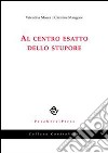 Al centro esatto dello stupore libro