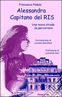 Alessandra capitano del RIS. Una nuova strada da percorrere
