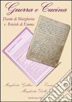 Guerra e cucina. Diario di Margherita e briociole di Emma