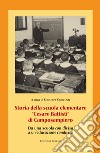 Storia della scuola elementare «Cesare Battisti» di Camposampiero. Da una scuola «con divisa» a un'educazione «condivisa» libro