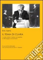 Il tema di Clara. I codici cifrati, i Lieder, la malattia e altri saggi su Schumann libro