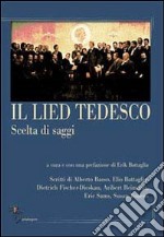 Il lied tedesco. Scelta di saggi. Vol. 1: L'Ottocento libro