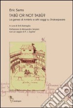 Tabù or not tabù. La genesi di «Amleto» e altri saggi su Shakespeare libro