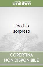 L'occhio sorpreso