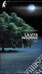 La vita insonne libro