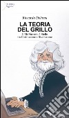 La teoria del Grillo. Il movimento 5 stelle tra costituzione e rivoluzione libro