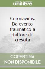 Coronavirus. Da evento traumatico a fattore di crescita libro