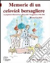 Memorie di un celoviek bersagliere. La prigionia in Russia di un ufficiale del 3° reggimento: 1942-1946 libro