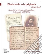 Diario della mia prigionia. Appunti di un internato militare italiano in Germania 1943-1945)