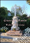 Giuseppe Fanin. Fedele a Cristo libro