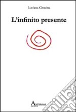 L'infinito presente libro