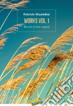 Works. Raccolta di brani originali. Vol. 1 libro