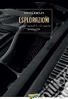 Eslorazioni. 6 pensieri musicali in stile moderno per pianoforte. Spartito libro di Fidanza Toni