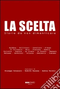 La scelta. Storie da non dimenticare