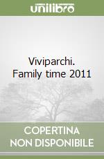 Viviparchi. Family time 2011