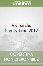 Viviparchi. Family time 2012