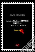 La maledizione della dama bianca libro