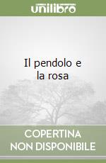 Il pendolo e la rosa