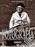 Cinquant'anni di fotografia dal pensiero all'immagine libro