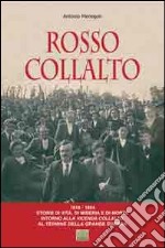 Rosso Collalto (1918-1924). Storie di vita, di miseria e di morte intorno alla vicenda Collalto, al termine della grande guerra libro