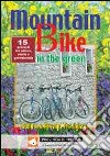 The mountain bike in the green. Vol. 2: 15 percorsi tra natura, storia e gastronomia. Colline e Prealpi Trevigiane dell'Alta Marca libro