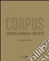 Corpus. Testo inglese a fronte. Ediz. illustrata libro