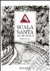 Scala Santa. Un mondo in salita libro