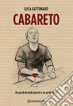 Cabareto. Un pochi de tochi patochi e no pochi biceri