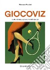 Giocoviz. Dimmi come giochi e ti dirò chi sei libro