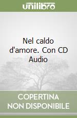 Nel caldo d'amore. Con CD Audio