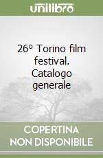 26° Torino film festival. Catalogo generale libro