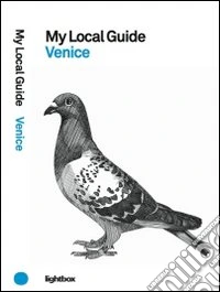 My local guide. Venice. Ediz. illustrata libro