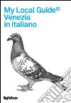 My local guide. Venezia libro di Toso Fei A. (cur.)