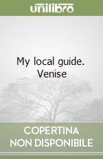 My local guide. Venise libro