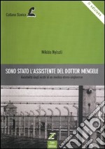 Sono stato l'assistente del dottor Mengele libro