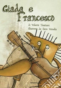 Giada e Francesco. Ediz. illustrata