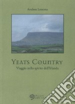 Yeats country. Viaggio nello spirito dell'Irlanda libro