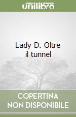 Lady D. Oltre il tunnel