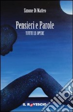 Pensieri e parole. Tutte le opere libro