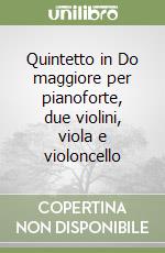 Quintetto in Do maggiore per pianoforte, due violini, viola e violoncello libro