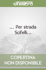 ... Per strada Scifelli...
