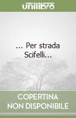 ... Per strada Scifelli... libro