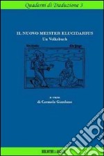 Il nuovo meister elucidarius. Un Volksbuch libro