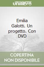 Emilia Galotti. Un progetto. Con DVD libro