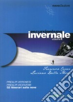 Escursionismo invernale. 52 itinerari sulla neve. Vol. 1: Prealpi veronesi, prealpi vicentine