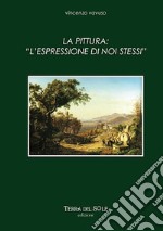 La pittura. Espressione di noi stessi libro