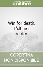 Win for death. L'ultimo reality libro